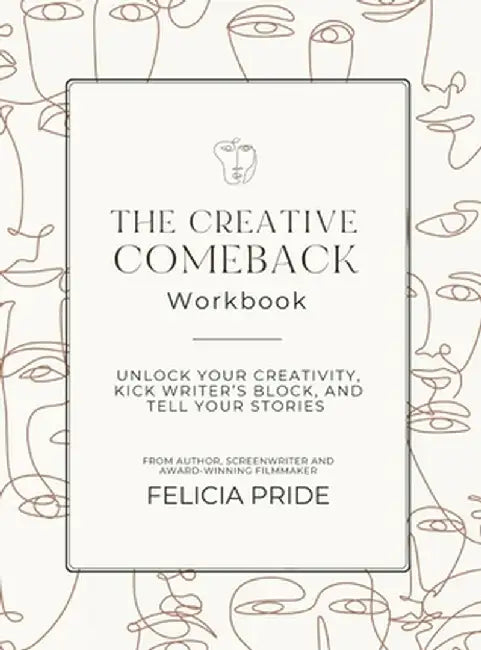 The Creative Comeback by Felicia Pride