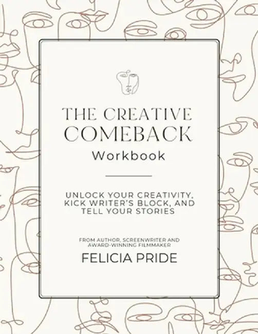 The Creative Comeback by Felicia Pride