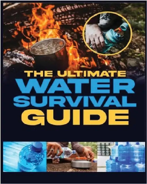The Ultimate Water Survival Guide: Essential Techniques for Off-Grid Self-Sufficiency by Holman, Arnold