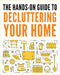Decluttering Your Home: The Ultimate Step-by-Step Guide to Organize and Transform Your Living Space by Ralph Noel