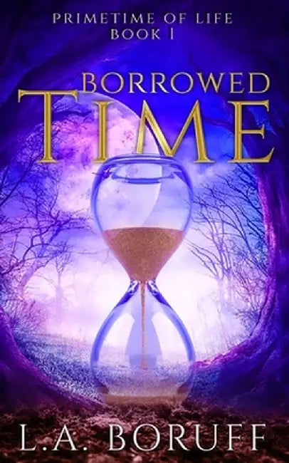 Borrowed Time: A Paranormal Women's Fiction Novel by L. a. Boruff