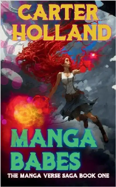 Manga Babes: A Cyberpunk Sci-fi Adventure by Holland, Carter