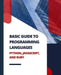 Basic Guide to Programming Languages Python, JavaScript, and Ruby by Kiet Huynh