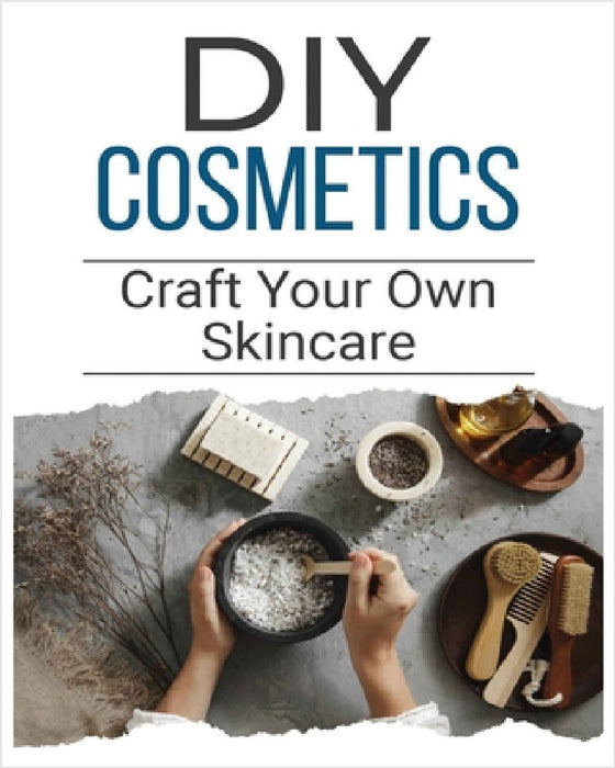 DIY Cosmetics: The Beginner's Guide to Natural Beauty Products by Jennifer Stephens