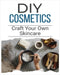 DIY Cosmetics: The Beginner's Guide to Natural Beauty Products by Jennifer Stephens
