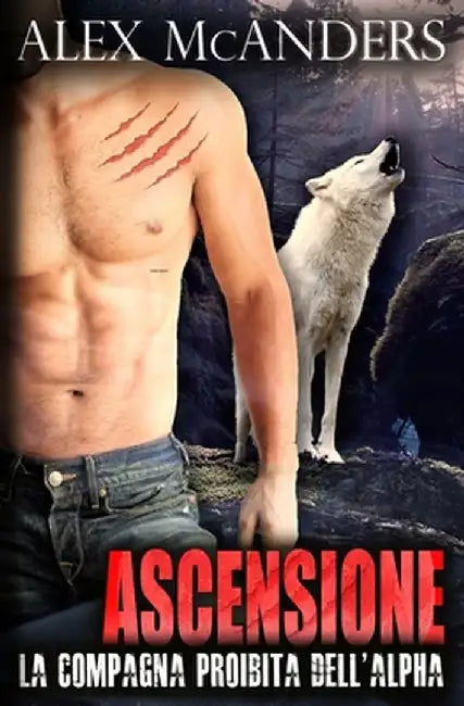 La Compagna Proibita dell'Alpha: Romance del mutaforma lupo by Alex (Shifter) McAnders