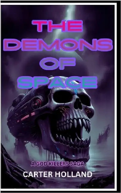 The Demons of Space: A Dark Scifi Novella by Holland, Carter