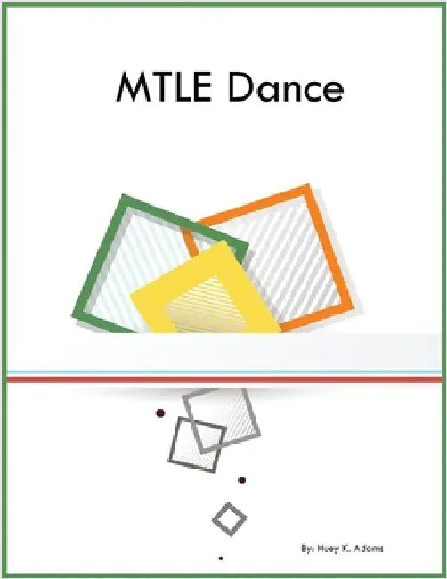 MTLE Dance by Adam, Huey K.
