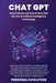 Chat GPT: Expand Your Business and Gain a Competitive Edge with the Comprehensive Guide to Harnessing Chat GPT, the Cutting-Edge by Personal Evolution