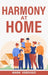 Harmony at Home: Creating Balance, Joy, and Well-Being in Your Home A Guide to Cultivating Harmony at Home for a Fulfilling Life by Mark Verdugo