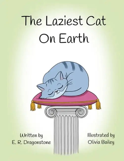 The Laziest Cat on Earth by E. R. Dragonstone
