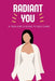 Radiant You: A Teen Girl's Guide to Self Care by Lily Morrison