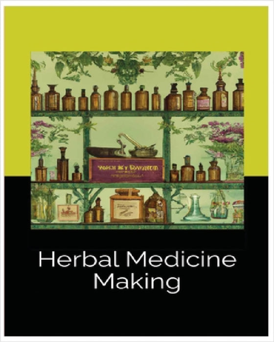 Herbal Medicine Making: Crafting Wellness with Tinctures, Salves and Teas by Meghan Tillman, Weston Wolf, Suman Chaney