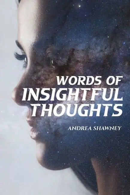 Words of Insightful Thoughts by Andrea Shawney
