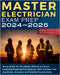 Master Electrician Exam Prep: Study Guide for The Master Electrician Exam. Featuring Exam Review Material, 600+ Practice Test Questions, Answers, an by Jose Greener
