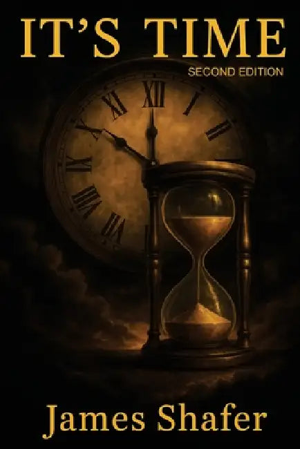 It's Time: Second Edition by James Shafer