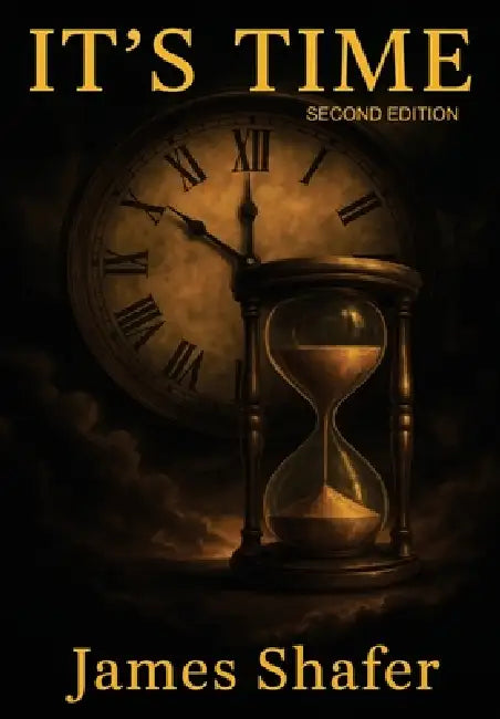 It's Time: Second Edition by James Shafer