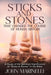 Sticks & Stones That Changed The Course of Human History: A Biblical Study of Stones and Their Spiritual Significance by John Marinelli