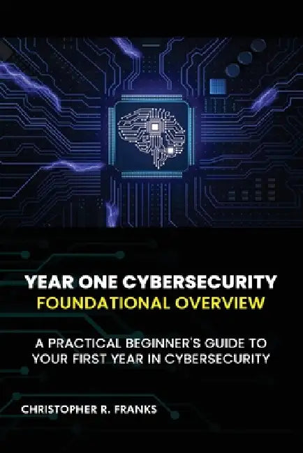 Year One Cybersecurity by Christopher R. Franks