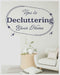 Ultimate Guide to Decluttering Your Home: Practical Tips and Techniques by Kristina Slater, Aurore Pham, Kallan Holloway
