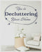 Ultimate Guide to Decluttering Your Home: Practical Tips and Techniques by Slater, Kristina