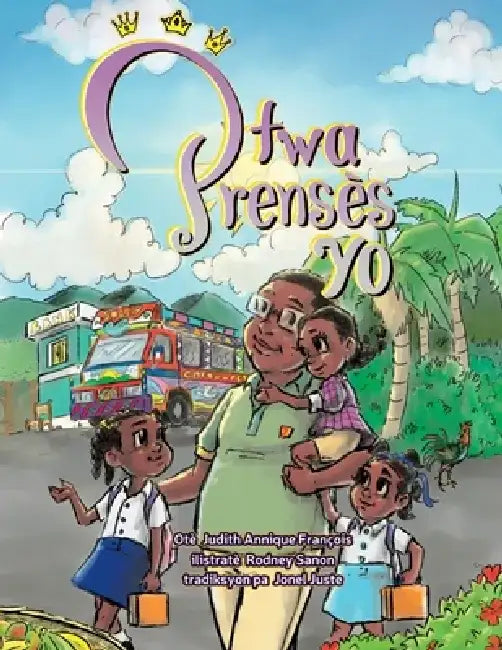 Two Prensès Yo (Creole version of Meet the Three Princesses) by Judith Annique François