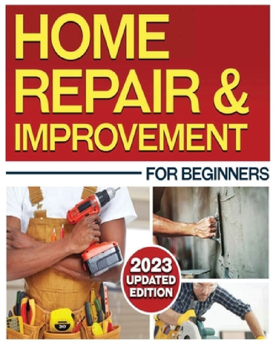 Home Repair & Improvement: The Ultimate DIY Guide with Comprehensive Repair Solutions and Techniques by Darren Middleton