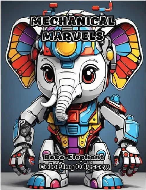 Mechanical Marvels: Robo-Elephant Coloring Odyssey by Colorzen