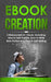 eBook Creation: 3-in-1 Guide to Master E-Book Publication, eBook Marketing, Book Cover Design & Self-Publish Your Book by Jaiden Pemton