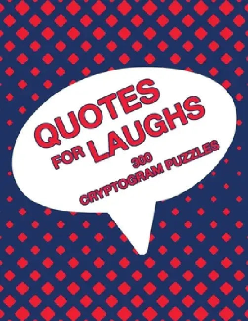 Quotes For Laughs: Humorous Inspirations Cryptogram Puzzle Activity Book Games Large Print Size Cryptography Red Theme Design Soft Cover by Brainy Puzzler Group