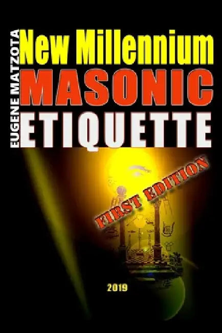 New Millennium Masonic Etiquette by Eugene Matzota