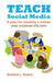 Teach Social Media: A Plan for Creating a Course Your Students Will Love by Matthew J. Kushin