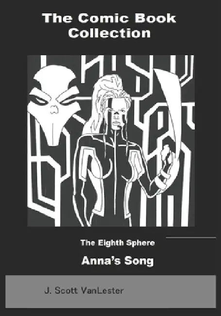 Anna's Song: The Comic Book Collection by J. Scott Vanlester