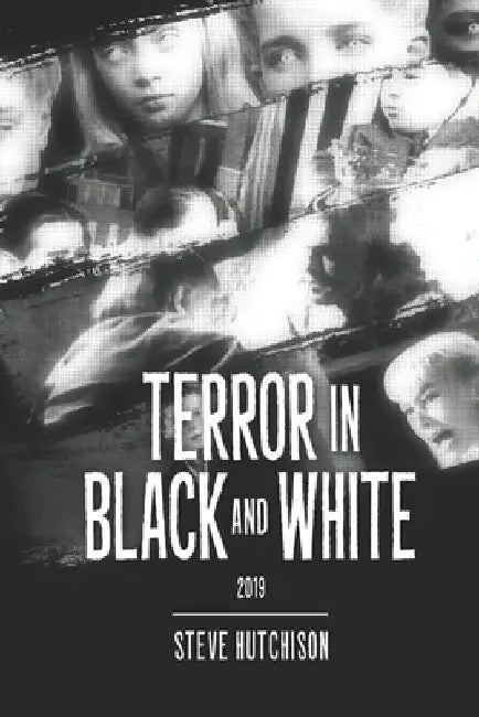 Terror in Black and White by Steve Hutchison