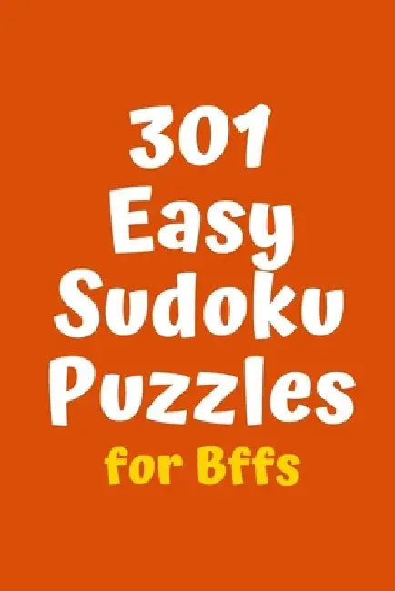 301 Easy Sudoku Puzzles for BFFs by Central Puzzle Agency