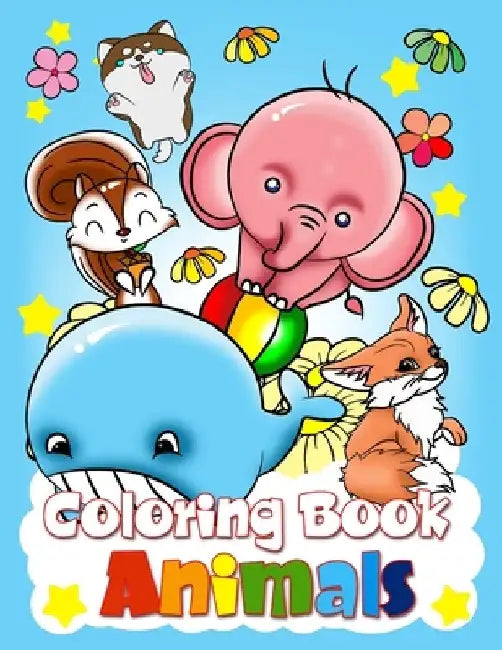 Coloring Book Animals: Children Activity Books For Kids Ages 4-8, Boys, Girls, Fun Early Learning For Toddler 2-4 by John Boonpunya