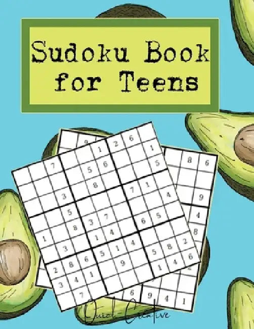 Sudoku Book For Teens: Easy to Medium Sudoku Puzzles Including 330 Sudoku Puzzles with Solutions, Avocado Vibes, Great Gift for Teens or Twee by Quick Creative