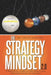 The Strategy Mindset 2.0: A Practical Guide To The Design and Implementation of Strategy by Bamford, Chuck