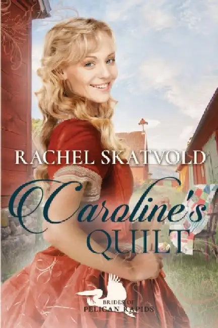 Caroline's Quilt by Rachel Skatvold