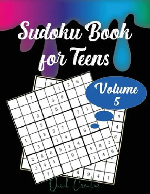 Sudoku Book For Teens Volume 5: Easy to Medium Sudoku Puzzles Including 330 Sudoku Puzzles with Solutions, Great Gift for Teens or Tweens by Quick Creative