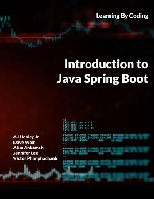 Introduction to Java Spring Boot: Learning By Coding by Dave Wolf