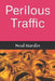 Perilous Traffic by Neal Hardin