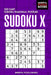 Sudoku X: 250 Easy Sudoku Diagonal Puzzles by Mindful Puzzle Books