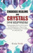 Chakras Healing And Crystals For Beginners: Understanding And Use Of Crystals And Healing Stones. Discovering, Unlocking And Balancing The Chakras for by Frida Wolfe