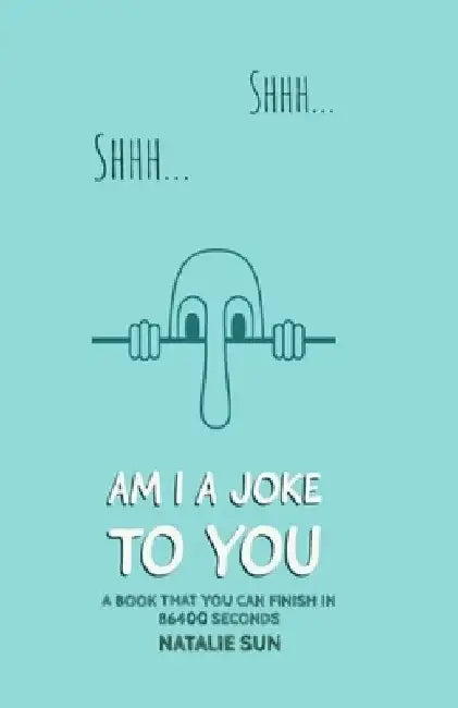 Am I A Joke To You by Natalie Sun