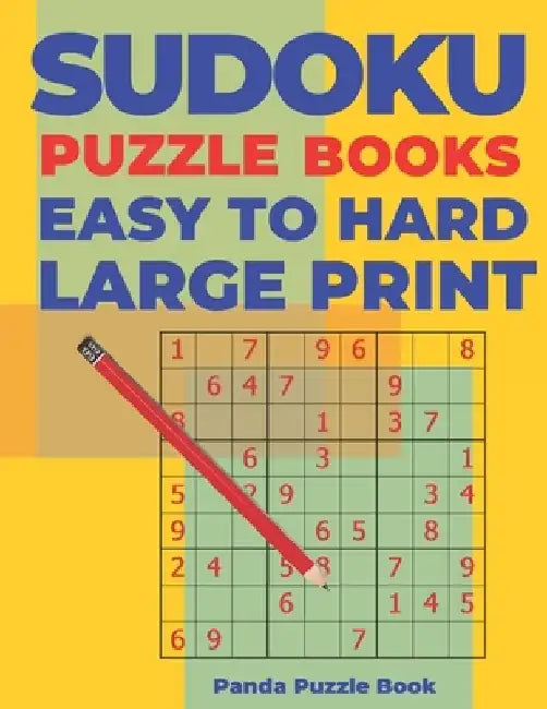 Sudoku Puzzle Books Easy to Hard Large Print: Logic Games For Adults - Brain Games Books For Adults by Panda Puzzle Book