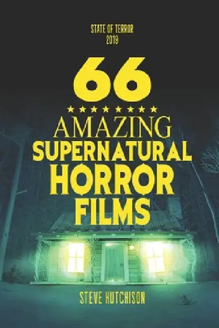 66 Amazing Supernatural Horror Films by Steve Hutchison