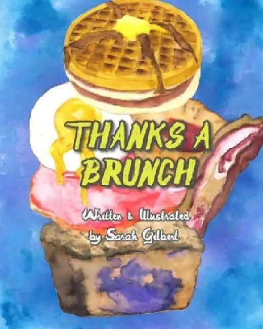 Thanks A Brunch by Sarah Jean Gilbert