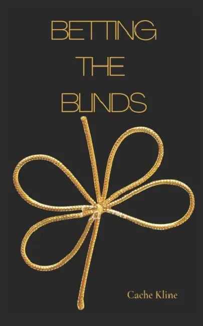 Betting The Blinds by Cache Kline, Sheala Dawn Henke