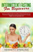 Intermittent Fasting for Beginners: How to Lose Belly Fat with Intermittent Fasting Strategies for Men and Women, Simple Ways to Look Younger, Stimula by Kenneth Sterling